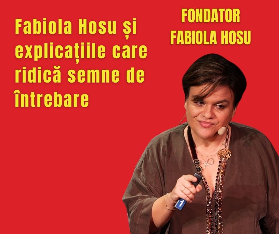 Fabiola Hosu și explicațiile care ridică semne de întrebare